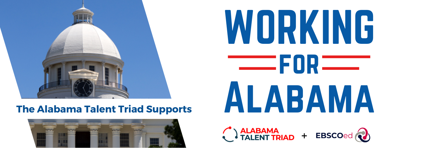 The Alabama Talent Triad supports the WORKING For ALABAMA legislation that's moving the workforce economy forward. 